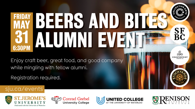 Beer and Bites May31, 2024 advertisement showing a glass of beer, and supporting partners St. Jeromes University, Federated with the University of Waterloo, Conrad Grebel University College, United College at the University of Waterloo, and Renison University College logos